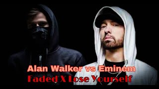 Alan Walker vs  Eminem - Faded X Lose Yourself  [ MR Rosh MIX ]