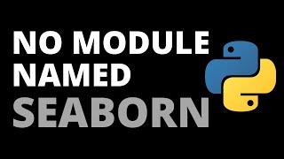 How to Fix ImportError "No Module Named Seaborn" Error in Python | Python Tutorial