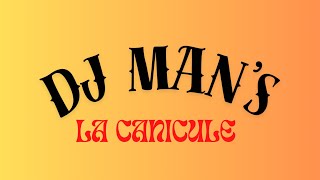 DJ MAN’S - LA CANICULE MIX (2024)