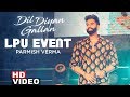 Parmish Verma (Live Concert) | LPU Event | Wamiqa Gabbi | Desi Crew | Dil Diyan Gallan