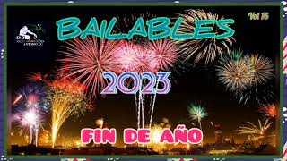 MIX BAILABLES 🎵(FIN DE AÑO 2022 - 2023 BIENVENIDO🎧DJ ANTONIO🎧