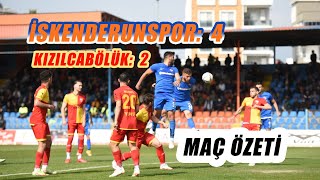 İSKENDERUNSPOR: 4  Kızılcabölük: 2 MAÇ ÖZETİ