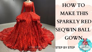 HOW TO MAKE THIS SPARKLY RED SEQWIN BALL GOWN STEP BY STEP