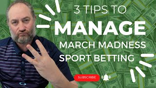 3 Tips To Manage March Madness Sports Betting