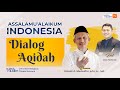 Assalamu'alaikum Indonesia - Dialog Aqidah - Aqidah Pertengahan - Ust. A. Mudzoffar Jufri, Lc., MA