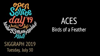 ACES BoF, SIGGRAPH 2019