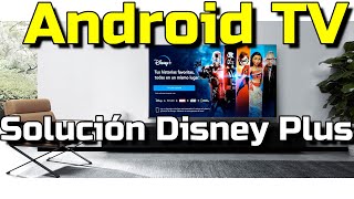 Solución Disney Plus No Funciona en Android TV Disney plus doesn't work on my tv TCL P8M RCA HITACHI