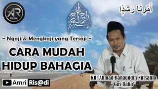 GUS BAHA || Cara Mudah Meraih Hidup Bahagia || Ngaji Bersama