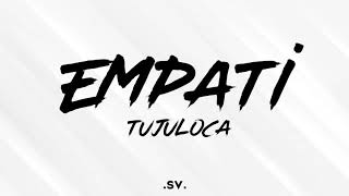 TUJULOCA - Empati (lyrics)