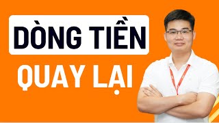 Dòng tiền quay trở lại