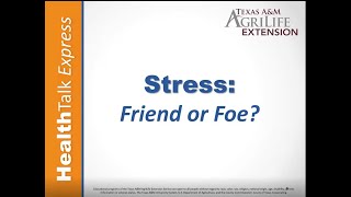 Stress: Friend or Foe *Health Talk Express*