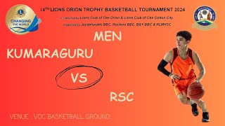 KUMARAGURU  Vs RSC |14th LIONS ORION TROPHY BASKETBALL TOURNAMENT 2024