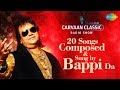 Carvaan/Weekend Classic Radio Show | 20 Songs Composed & Sung By Bappi Lahiri | Yaad Aa Raha Hai