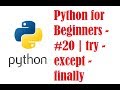 Python for Beginners - #20 | try - except - finally