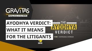 Gravitas: Ayodhya Verdict: What It Means For The Litigants