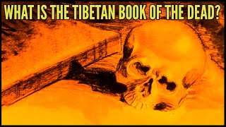 What is The Tibetan Book of the Dead?