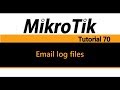 MikroTik Tutorial 70 - Email log files