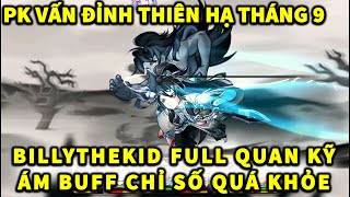 OMG3Q PK VẤN ĐỈNH THIÊN HẠ THÁNG 9! BILLYTHEKID FULL QUAN KỸ ÁM BUFF CHỈ SỐ QUÁ KHỎE!