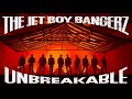 THE JET BOY BANGERZ / UNBREAKABLE -Music Video-