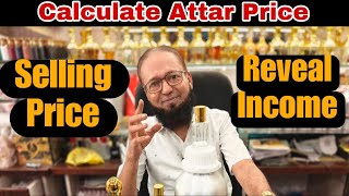 Calculate Attar Price | Selling Price & Income | Al Mujtaba Attar