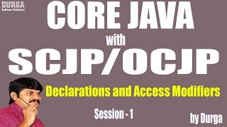 Core Java With OCJP/SCJP: Declarations and Access Modifiers Part-1 || Java Source File Structure