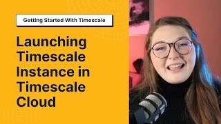 Launching a Service in Timescale Cloud