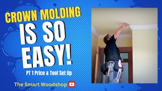 Crown Molding is SO EASY! : PT1: Price & Tool setup.