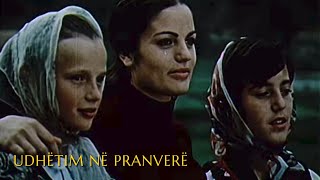 Udhetim ne Pranvere (Film Shqiptar/Albanian Movie)