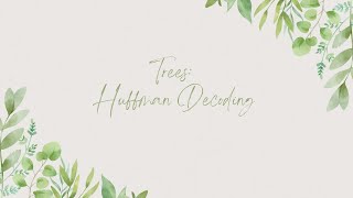 23 Tree: Huffman Decoding