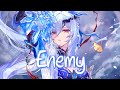 「Nightcore」 Enemy - TRUU & Bentez ♡ (Lyrics)