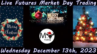 Live Trading the Futures Market  - Dec 13th, 2023.