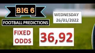 BIG 6 FOOTBALL PREDICTIONS TODAY -WEDNESDAY FIXED BETTING ODDS - SOCCER TIPS