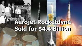 Aerojet Rocketdyne - Historic Rocket Engine Maker Sold for $4.4 Billion