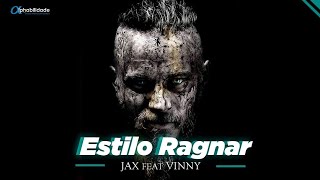 Jax feat Vinny - Estilo Ragnar (Sidney Scaccio Beat)