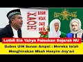 🔴Pakar Sejarah NU Telanjangi Luthfi Bin Yahya Sang Pemalsu Sejarah