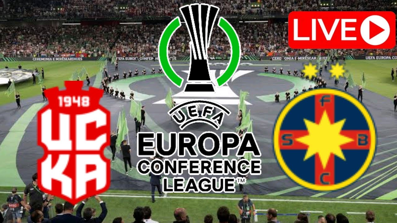 🔴 LIVE: CSKA 1948 Vs FCSB, UEFA Europa Conference League Second ...