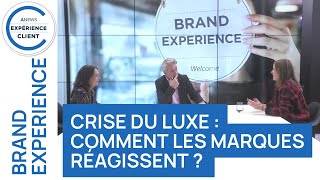 Crise du luxe : comment les marques réagissent ? - Brand Expérience