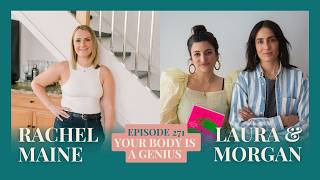 271. Your Body is a Genius with Laura & Morgan