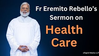 Fr Eremito Rebello’s Sermon on Health Care