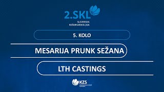 Mesarija Prunk Sežana : LTH Castings - 5. kolo - 2. SKL za moške - Sezona 2020/21