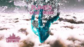 LOSTNOTE - Fumes (Official Lyric Video)