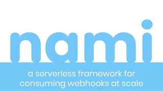 Wendy Kuhn – Nami: A serverless framework for consuming webhooks at scale