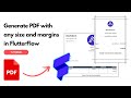 Generate PDF with any size and margins in FlutterFlow