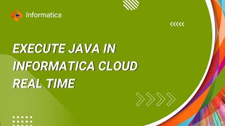 HOW TO: Execute Java in Informatica Cloud Real Time