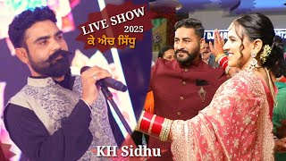 KH SIDHU LIVE SHOW I MARRIAGE NAVJINDER WEDS JASPREET KAUR I LIVE 2025