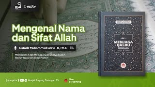 22. MENGENAL NAMA DAN SIFAT ALLAH  | Ustadz Muhammad Rezki Hr | Amalan Hati