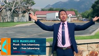 Pathian Hla Thar - Neih Manhla Bik || Evan. Lalcawisang (Official Music Video)