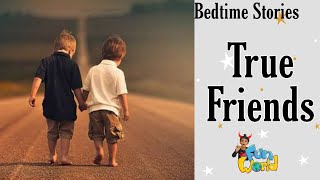 Story name - the true friends | Moral stories | friendship always have sacred sacrifice