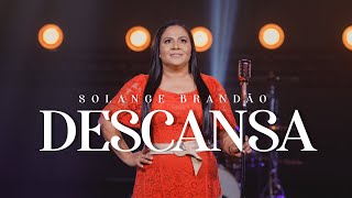 Descansa - Solange Brandão (Clipe Oficial)