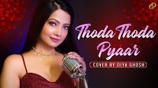 Thoda Thoda Pyaar | By Diya Ghosh | Stebin Ben